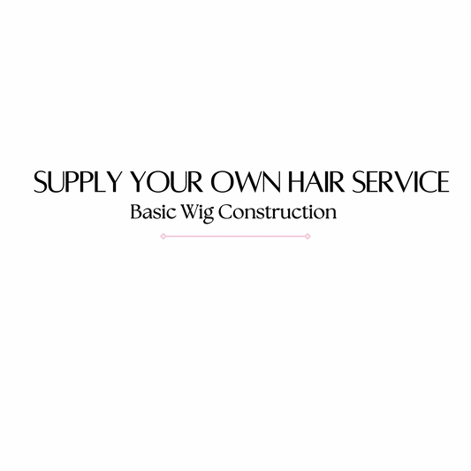 Supply Your Own Hair- Wig Construction Only