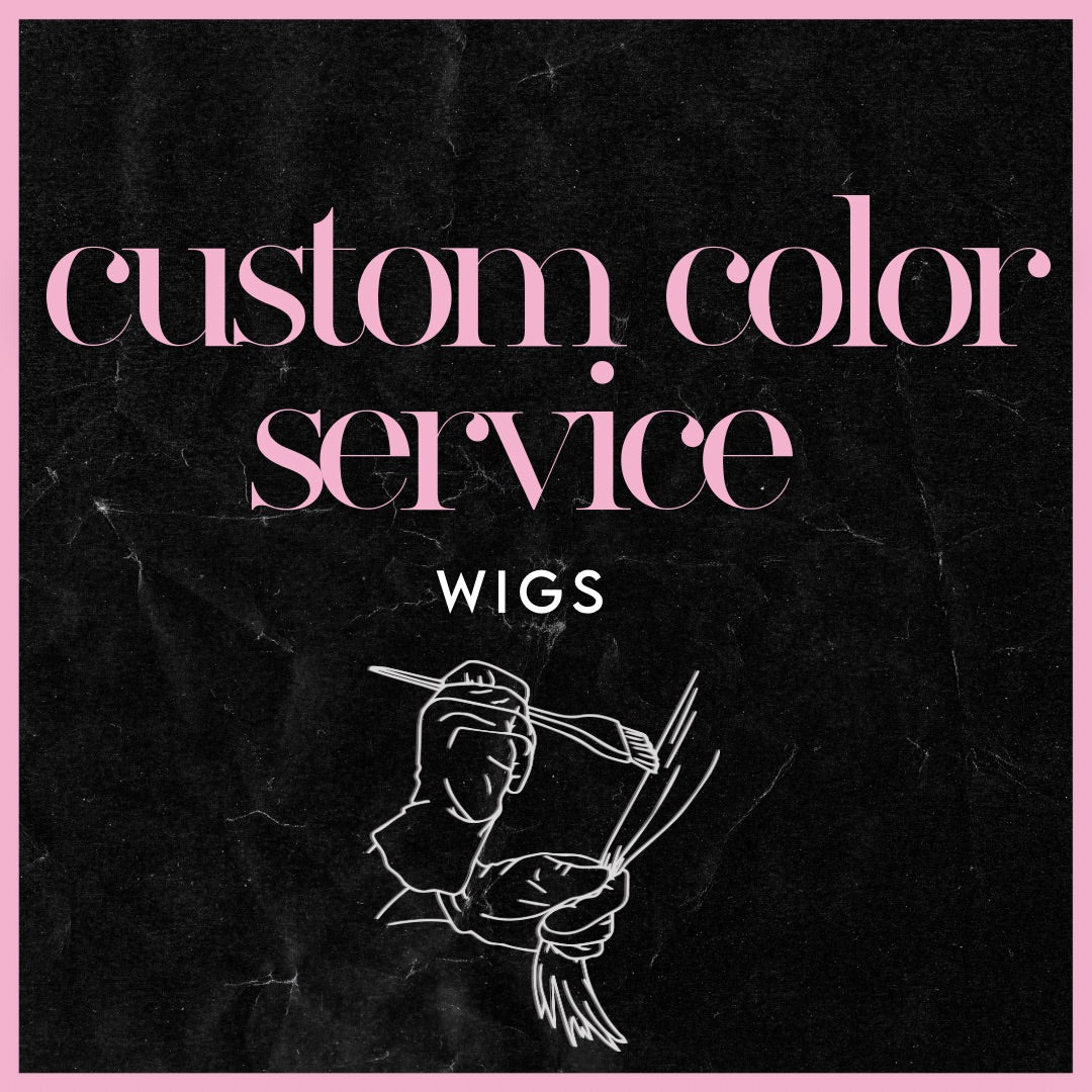 Custom Color Service- Wigs